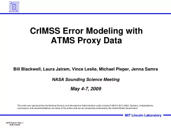 CrIMSS Error Modeling with  ATMS Proxy Data  Bill Blackwell, Laura Jairam, Vince Leslie, Michael