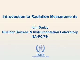 Introduction to Radiation Measurements  Iain Darby  Nuclear Science &amp; Instrumentation