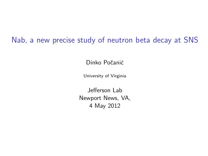 nab a new precise study of neutron beta decay at sns