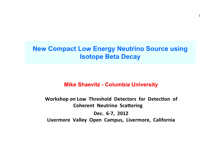new compact low energy neutrino source using isotope beta