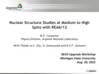 Nuclear Structure Studies at Medium to High  Spins with REA6/12  M.P. Carpenter  Physics Division,