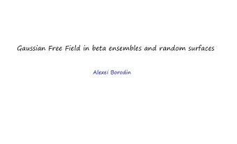 Gaussian Free Field in beta ensembles and random surfaces  Alexei Borodin  Corners of random