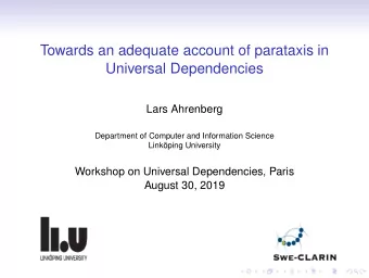 Towards an adequate account of parataxis in  Universal Dependencies  Lars Ahrenberg  Department of