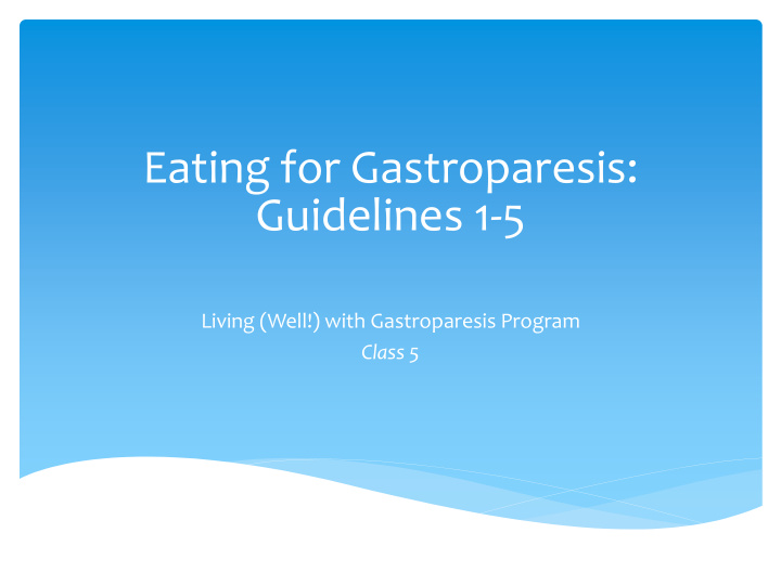 eating for gastroparesis guidelines 1 5