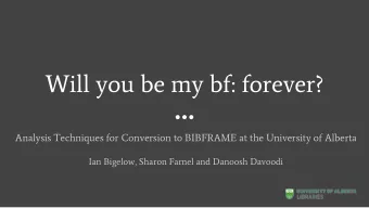 Will you be my bf: forever?  Analysis Techniques for Conversion to BIBFRAME at the University of