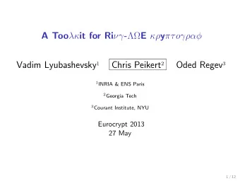 A Too  it for Ri  -  E  y o Vadim Lyubashevsky 1 Chris Peikert 2 Oded