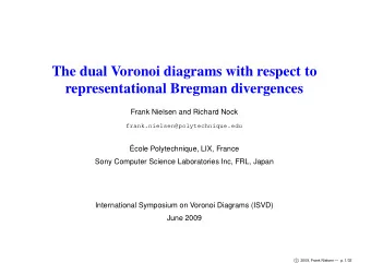 The dual Voronoi diagrams with respect to  representational Bregman divergences  Frank Nielsen and