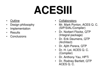ACESIII    Outline    Collaborators    Design philosophy    Mr. Mark Ponton, ACES Q. C.