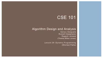 CSE 101  Algorithm Design and Analysis  Sanjoy Dasgupta  Russell Impagliazzo  Ragesh Jaiswal