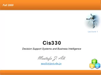 Cis330  Decision Support Systems and Business Intelligence  Mostafa Z. Ali  Mostafa Z. Ali