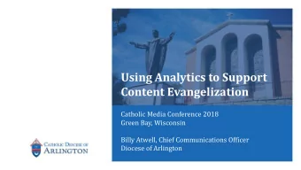 Using Analytics to Support  Content Evangelization  Catholic Media Conference 2018  Green Bay,