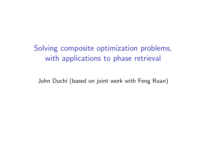 solving composite optimization problems with applications