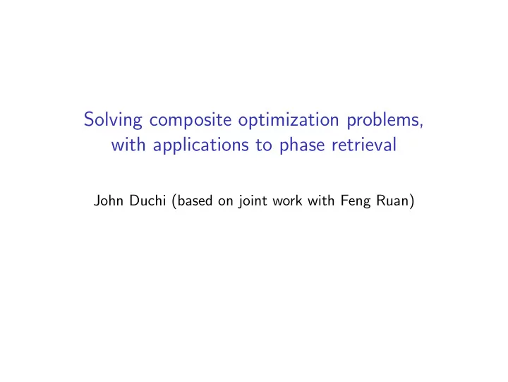 solving composite optimization problems with applications