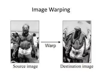 Image Warping  Image Mapping  Image Mapping - Examples  Forward Mapping  Forward Mapping -