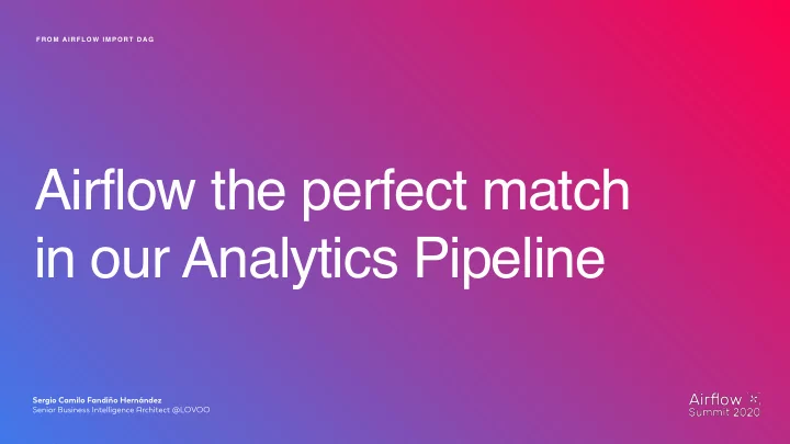 airflow the perfect match in our analytics pipeline