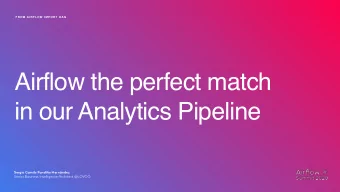 Airflow the perfect match  in our Analytics Pipeline Sergio Camilo Fandio Hernndez  Senior