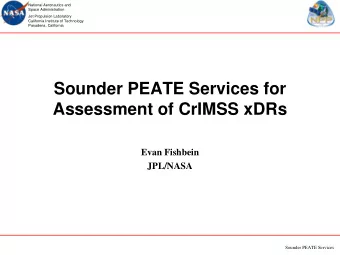 Sounder PEATE Services for  Assessment of CrIMSS xDRs  Evan Fishbein  JPL/NASA  Sounder PEATE