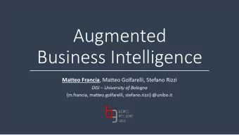 Business Intelligence Matteo Francia , Matteo Golfarelli, Stefano Rizzi DISI  University of