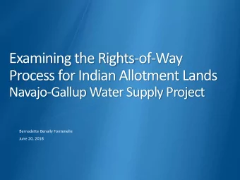 Examining the Rights-of-Way  Process for Indian Allotment Lands  Navajo-Gallup Water Supply Project