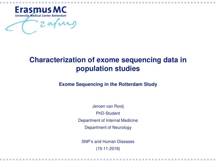 exome sequencing in the rotterdam study jeroen van rooij