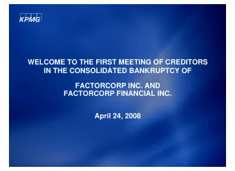 WELCOME TO THE FIRST MEETING OF CREDITORS  IN THE CONSOLIDATED BANKRUPTCY OF  FACTORCORP INC. AND