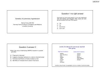 Question 1-no right answer  Assuming you have living relatives, if you were diagnosed  Genetics of
