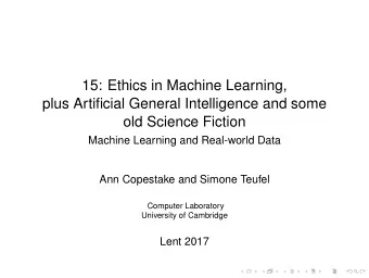15: Ethics in Machine Learning,  plus Artificial General Intelligence and some  old Science Fiction