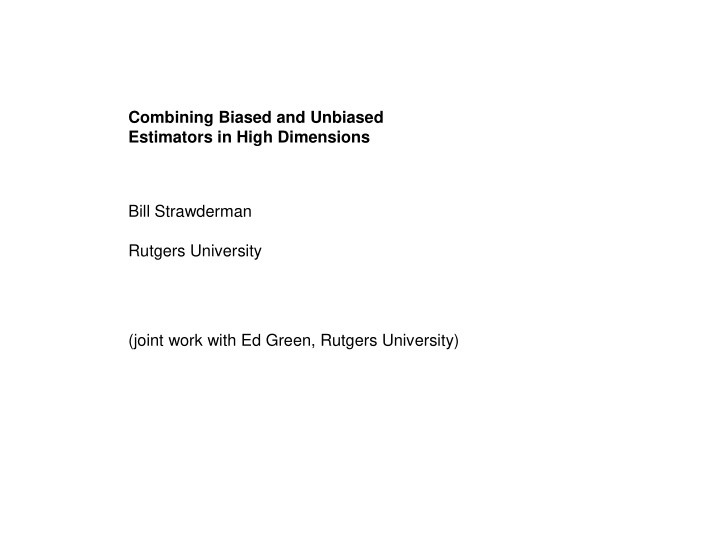 combining biased and unbiased estimators in high