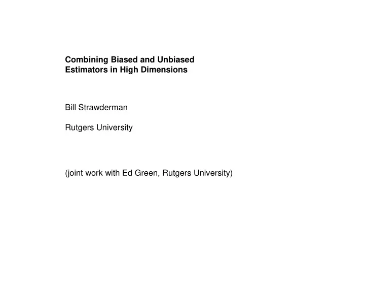 combining biased and unbiased estimators in high