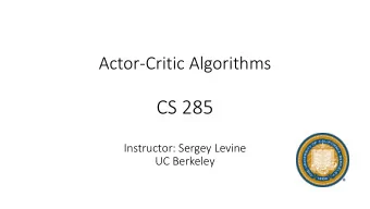 CS 285  Instructor: Sergey Levine  UC Berkeley  Recap: policy gradients  fit a model to  estimate
