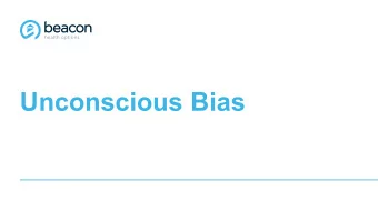 Unconscious Bias  1  Questions to Start:   Are we aware of our unconscious biases? Do we accept