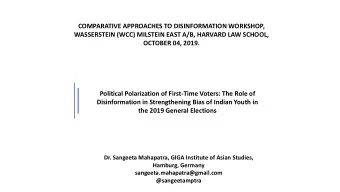 OCTOBER 04, 2019.  Political Polarization of First-Time Voters: The Role of  Disinformation in