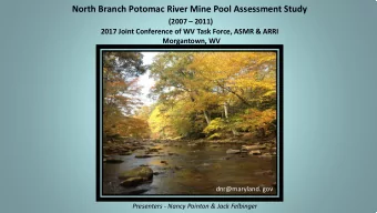 North Branch Potomac River Mine Pool Assessment Study  (2007  2011)  2017 Joint Conference of WV