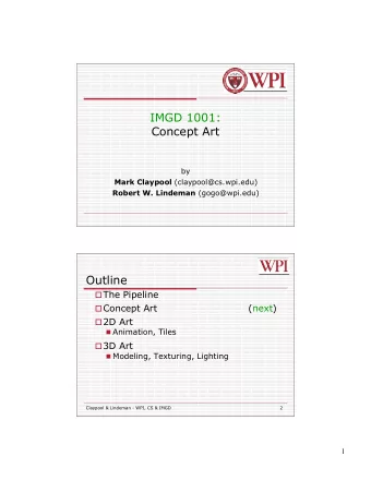 IMGD 1001:  Concept Art  by Mark Claypool (claypool@cs.wpi.edu) Robert W. Lindeman (gogo@wpi.edu)