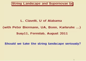 String Landscape and Supernovae Ia  L. Clavelli, U of Alabama  (with Peter Biermann, UA, Bonn,