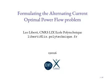 Formulating the Alternating Current  Optimal Power Flow problem  Leo Liberti, CNRS LIX Ecole