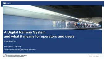 A Digital Railway System,  and what it means for operators and users  Risk Seminar  Francesco