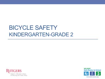 BICYCLE SAFETY  KINDERGARTEN-GRADE 2  4 KEY RULES!  Wear a  Ride with  Ride in a  Use hand  helmet