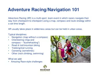 Adventure Racing/Navigation 101  Adventure Racing (AR) is a multi-sport, team event in which racers
