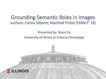 Grounding Semantic Roles in  in Im  Images  authors: Ca  Cari  rina Silb  Silberer, Manfr  fred