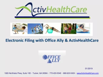 Electronic Filing with Office Ally &amp; ActivHealthCare  01/2019 1926 Northlake Pkwy, Suite 100