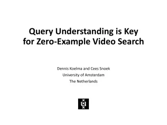 for Zero-Example Video Search  Dennis Koelma and Cees Snoek  University of Amsterdam  The