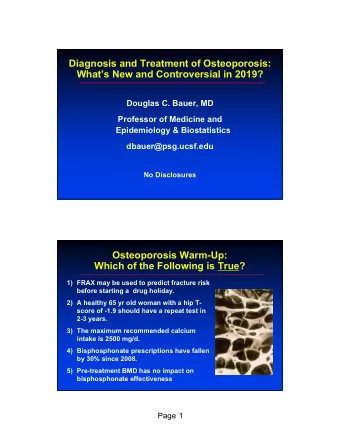 Diagnosis and Treatment of Osteoporosis:  Whats New and Controversial in 2019?  Douglas C.