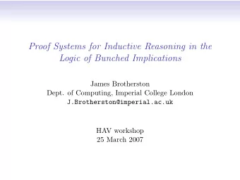 Proof Systems for Inductive Reasoning in the  Logic of Bunched Implications  James Brotherston