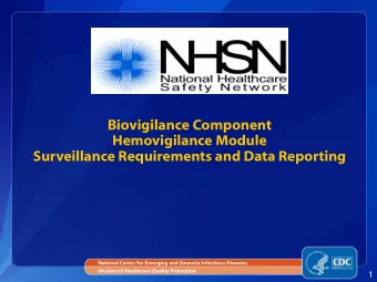 Biovigilance Component  Hemovigilance Module  Surveillance Requirements and Data Reporting