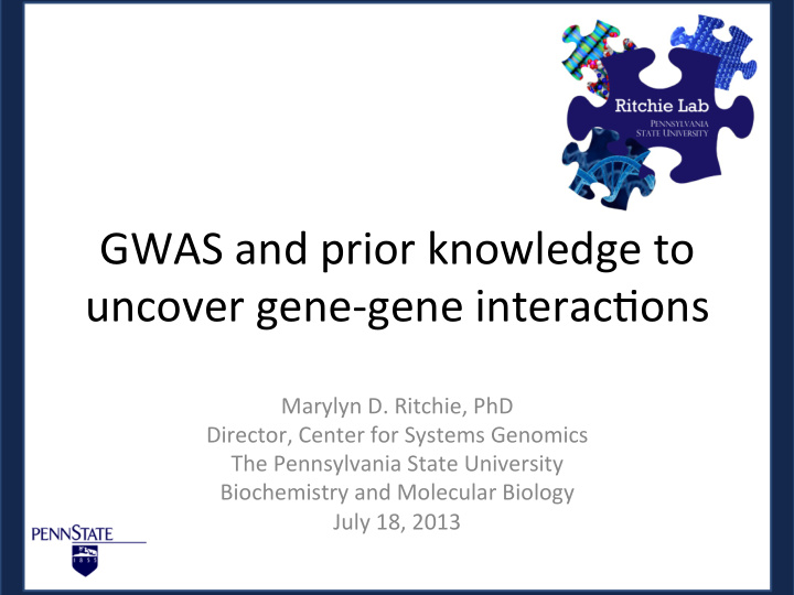 gwas and prior knowledge to uncover gene gene interac7ons