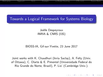 Towards a Logical Framework for Systems Biology  Jo  elle Despeyroux  INRIA &amp; CNRS (I3S)