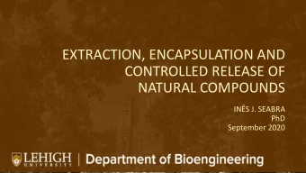 EXTRACTION, ENCAPSULATION AND  CONTROLLED RELEASE OF  NATURAL COMPOUNDS  INS J. SEABRA  PhD