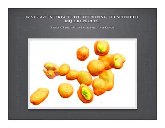 IMMERSIVE INTERFACES FOR IMPROVING THE SCIENTIFIC  INQUIRY PROCESS  Patrick OLeary, William
