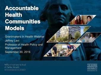 Jeffrey Levi  Professor of Health Policy and  Management  September 30, 2016  What is